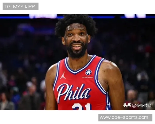 媒体人分析VJ展现球星潜力但恩比德复出仍需时日